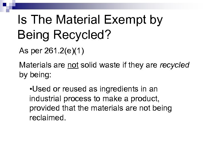 Is The Material Exempt by Being Recycled? As per 261. 2(e)(1) Materials are not