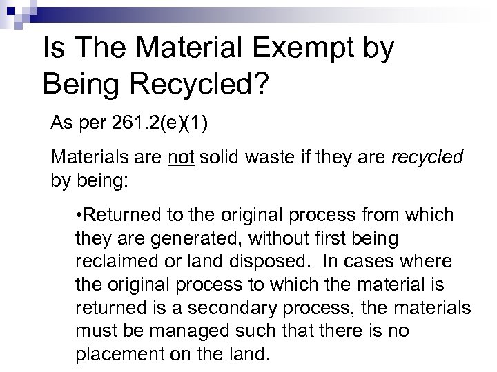 Is The Material Exempt by Being Recycled? As per 261. 2(e)(1) Materials are not