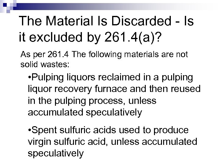 The Material Is Discarded - Is it excluded by 261. 4(a)? As per 261.