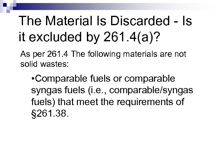 The Material Is Discarded - Is it excluded by 261. 4(a)? As per 261.