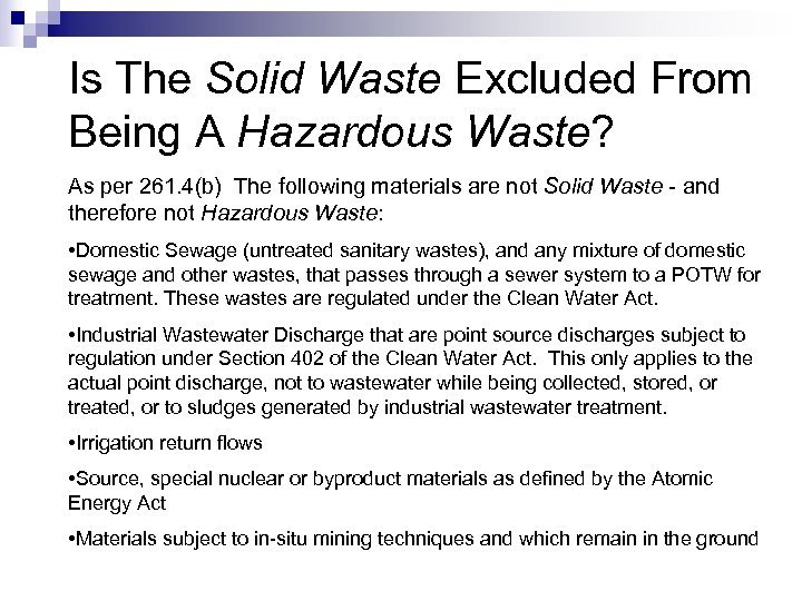 Is The Solid Waste Excluded From Being A Hazardous Waste? As per 261. 4(b)