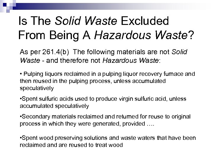 Is The Solid Waste Excluded From Being A Hazardous Waste? As per 261. 4(b)