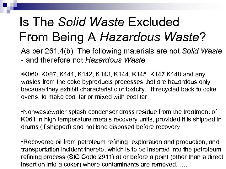 Is The Solid Waste Excluded From Being A Hazardous Waste? As per 261. 4(b)