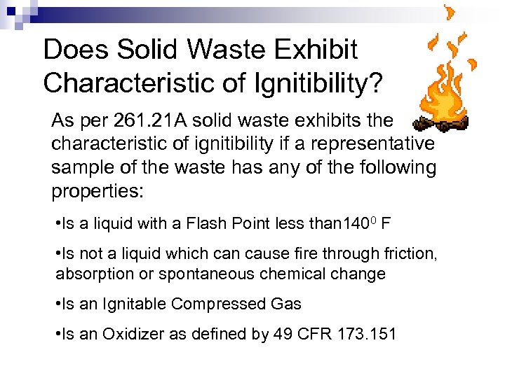 Does Solid Waste Exhibit Characteristic of Ignitibility? As per 261. 21 A solid waste