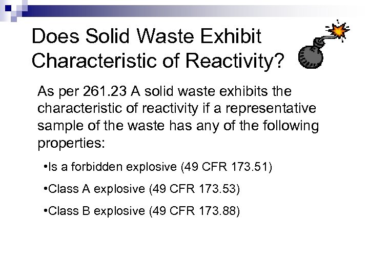 Does Solid Waste Exhibit Characteristic of Reactivity? As per 261. 23 A solid waste