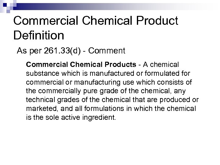 Commercial Chemical Product Definition As per 261. 33(d) - Comment Commercial Chemical Products -