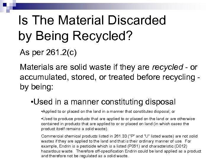 Is The Material Discarded by Being Recycled? As per 261. 2(c) Materials are solid