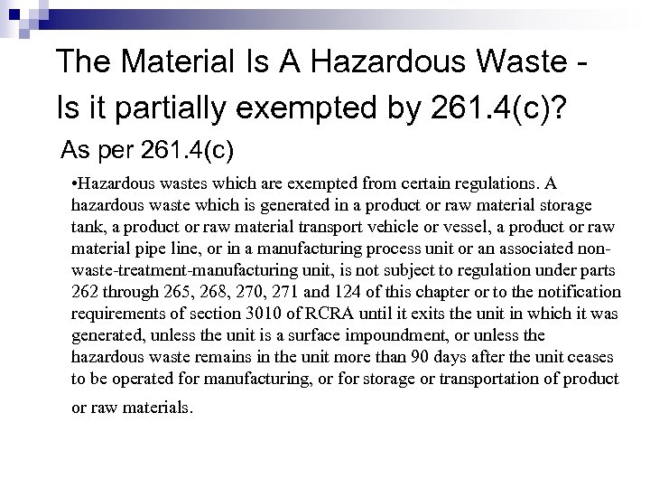 The Material Is A Hazardous Waste Is it partially exempted by 261. 4(c)? As