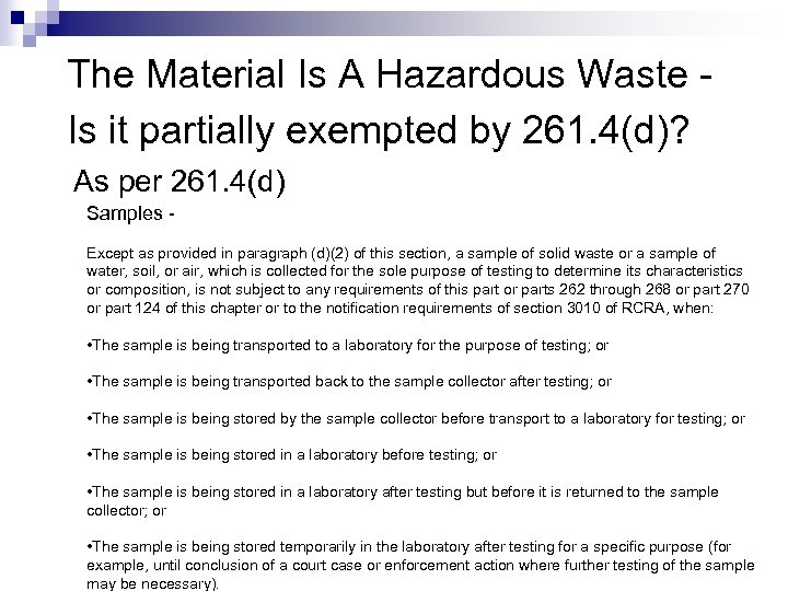 The Material Is A Hazardous Waste Is it partially exempted by 261. 4(d)? As