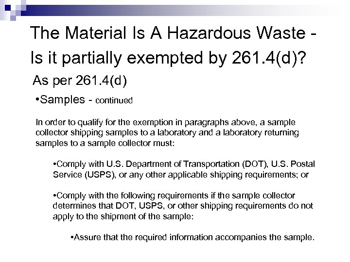 The Material Is A Hazardous Waste Is it partially exempted by 261. 4(d)? As