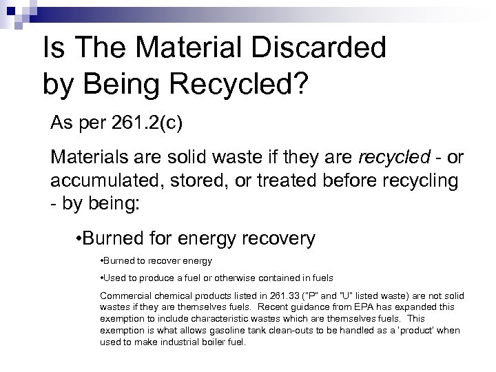 Is The Material Discarded by Being Recycled? As per 261. 2(c) Materials are solid