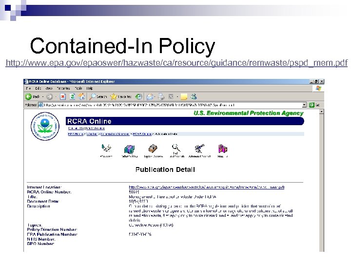 Contained-In Policy http: //www. epa. gov/epaoswer/hazwaste/ca/resource/guidance/remwaste/pspd_mem. pdf 