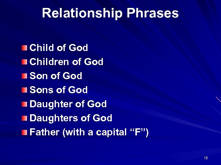 Relationship Phrases Child of God Children of God Sons of God Daughters of God