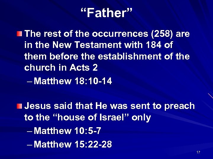 “Father” The rest of the occurrences (258) are in the New Testament with 184