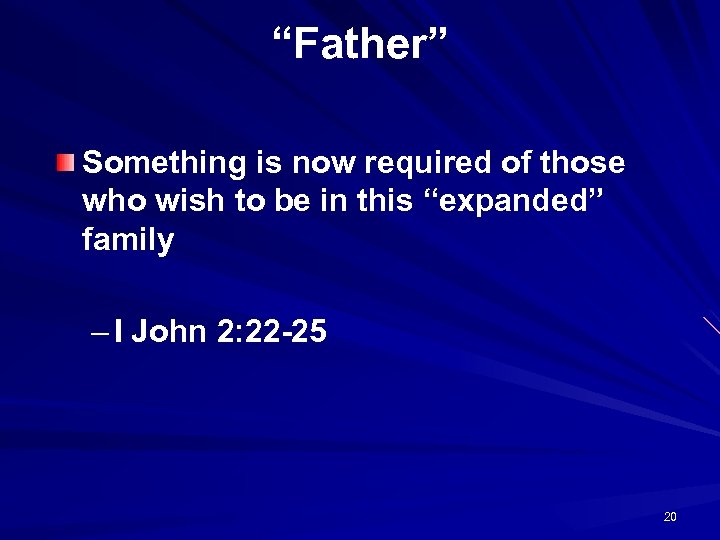“Father” Something is now required of those who wish to be in this “expanded”