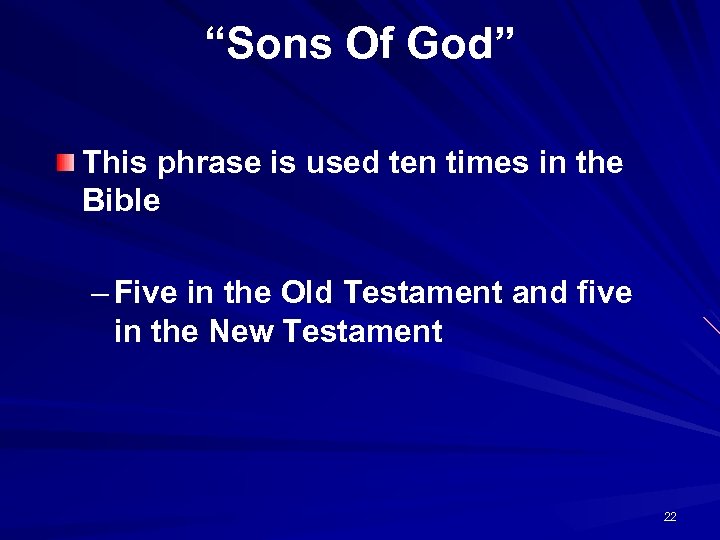 “Sons Of God” This phrase is used ten times in the Bible – Five