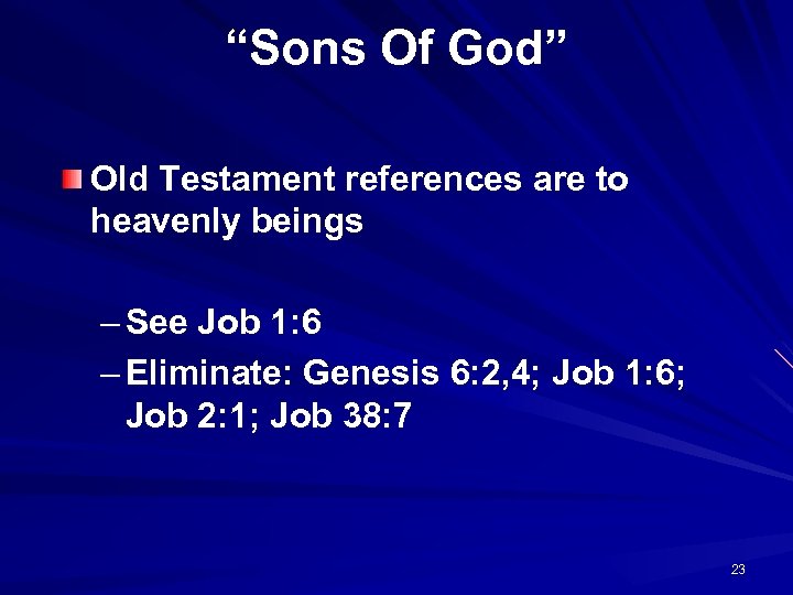 “Sons Of God” Old Testament references are to heavenly beings – See Job 1: