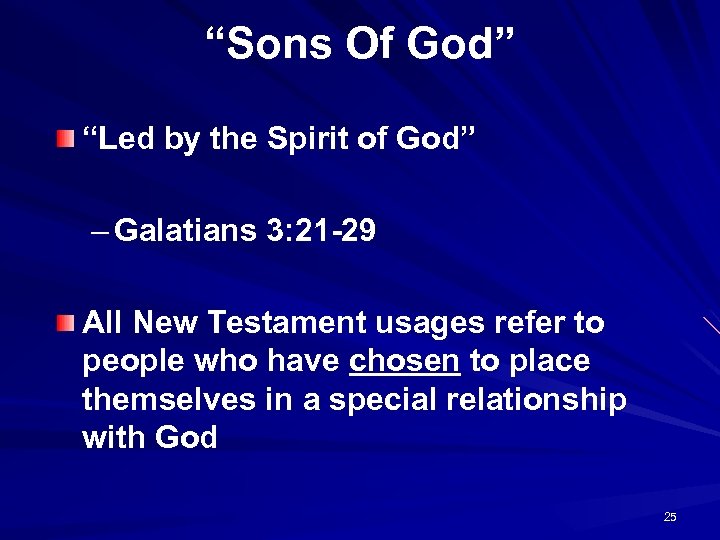 “Sons Of God” “Led by the Spirit of God” – Galatians 3: 21 -29
