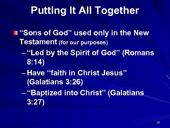 Putting It All Together “Sons of God” used only in the New Testament (for