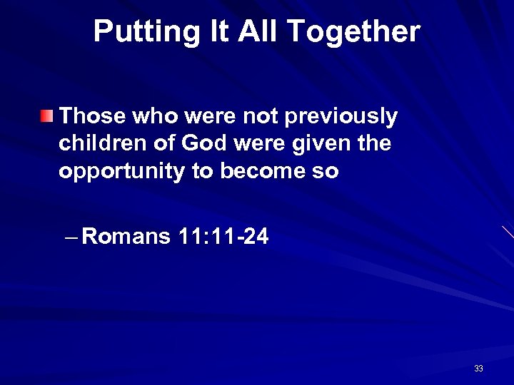 Putting It All Together Those who were not previously children of God were given