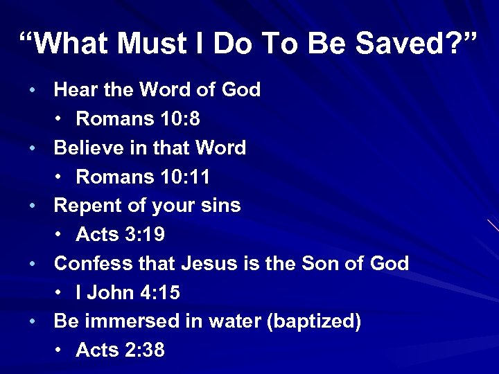 “What Must I Do To Be Saved? ” • Hear the Word of God