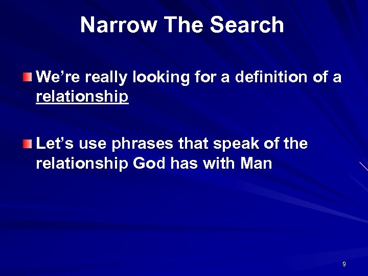 Narrow The Search We’re really looking for a definition of a relationship Let’s use