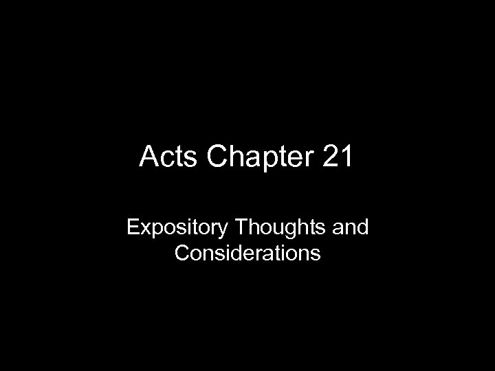 Acts Chapter 21 Expository Thoughts and Considerations 