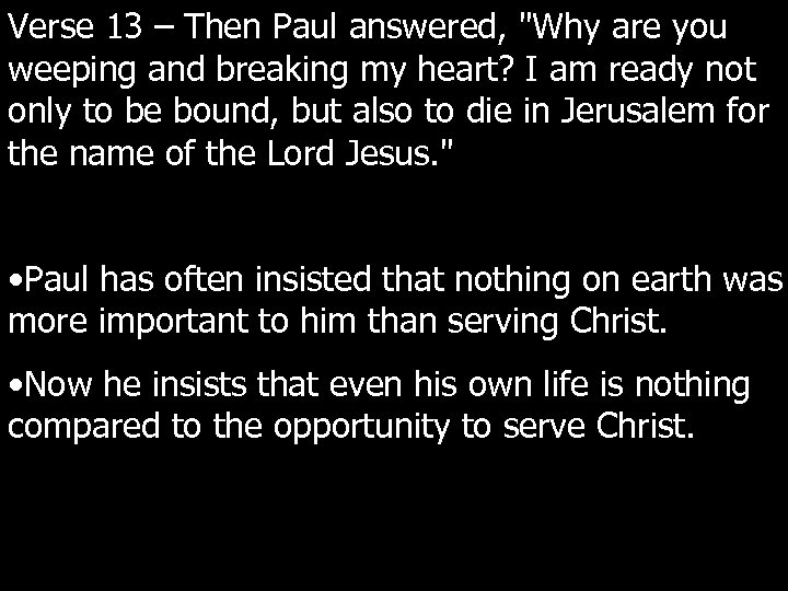 Verse 13 – Then Paul answered, 