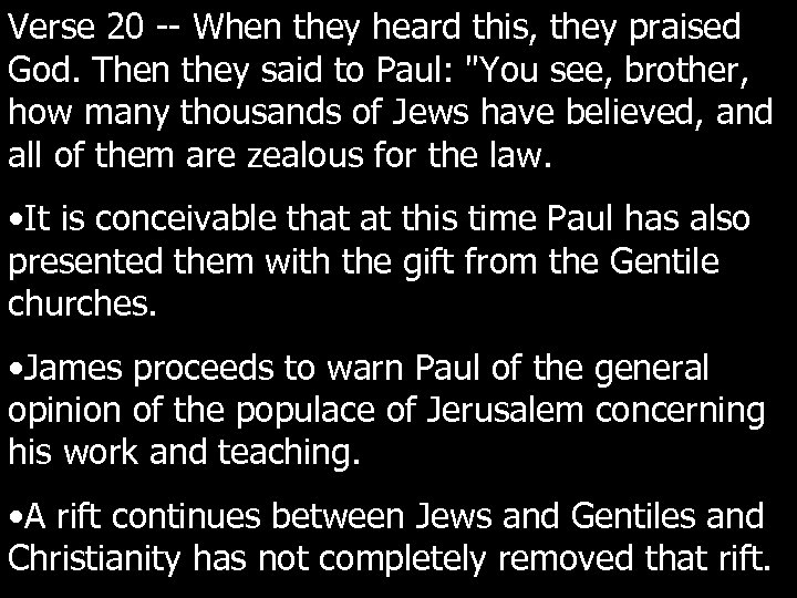 Verse 20 -- When they heard this, they praised God. Then they said to