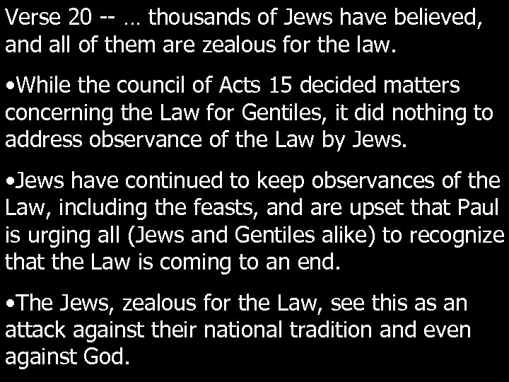 Verse 20 -- … thousands of Jews have believed, and all of them are