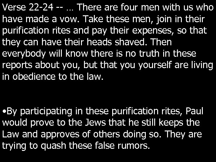 Verse 22 -24 -- … There are four men with us who have made