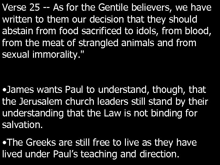 Verse 25 -- As for the Gentile believers, we have written to them our