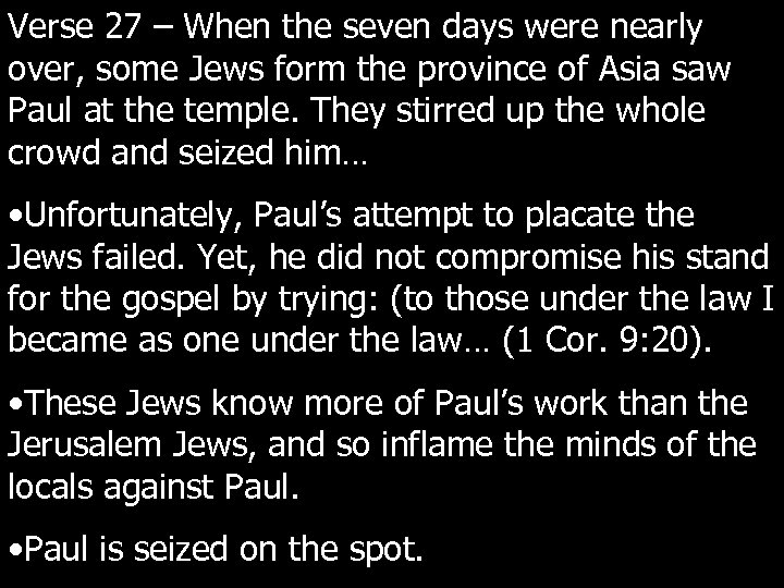 Verse 27 – When the seven days were nearly over, some Jews form the
