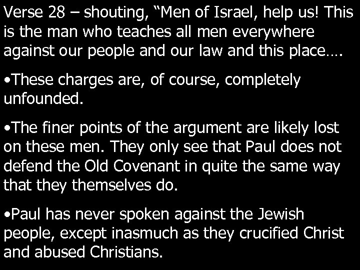 Verse 28 – shouting, “Men of Israel, help us! This is the man who