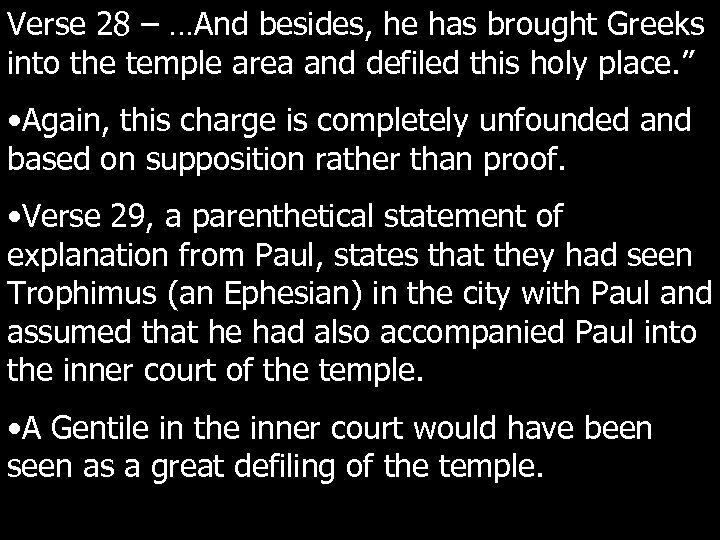 Verse 28 – …And besides, he has brought Greeks into the temple area and