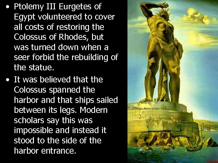  • Ptolemy III Eurgetes of Egypt volunteered to cover all costs of restoring