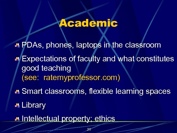 Academic PDAs, phones, laptops in the classroom Expectations of faculty and what constitutes good