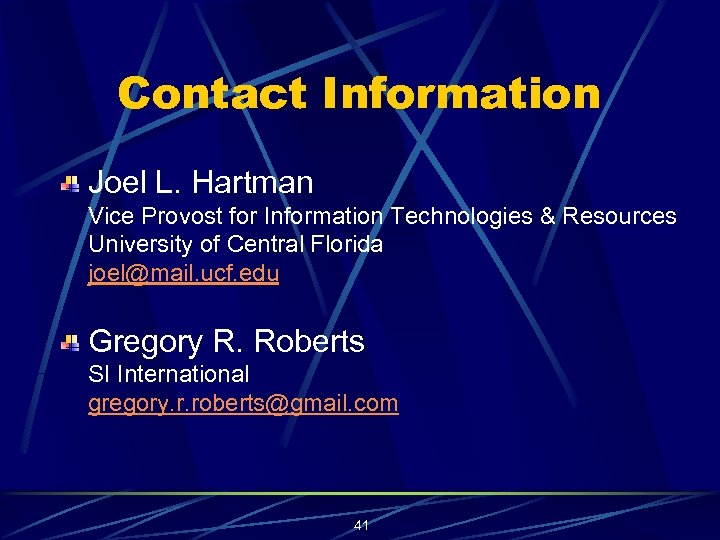 Contact Information Joel L. Hartman Vice Provost for Information Technologies & Resources University of