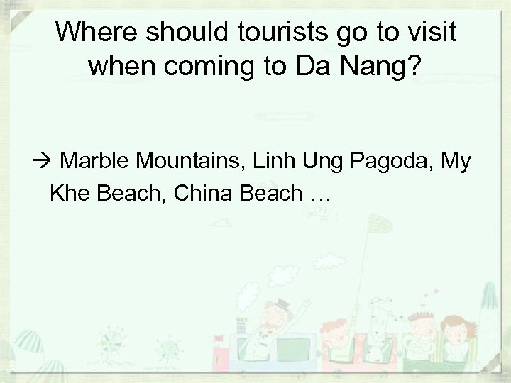 Where should tourists go to visit when coming to Da Nang? Marble Mountains, Linh