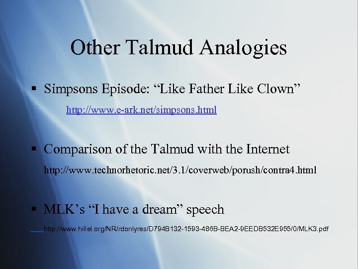 Other Talmud Analogies § Simpsons Episode: “Like Father Like Clown” http: //www. e-ark. net/simpsons.