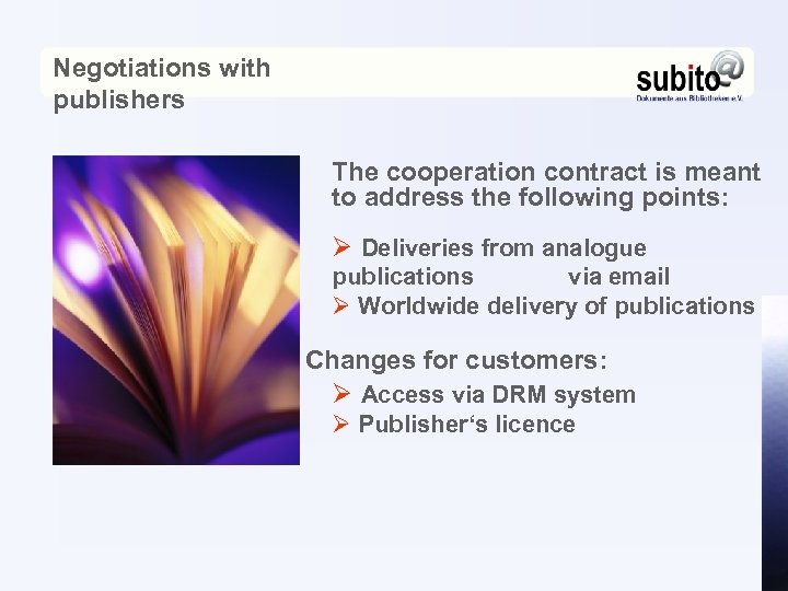 Negotiations with publishers The cooperation contract is meant to address the following points: Ø