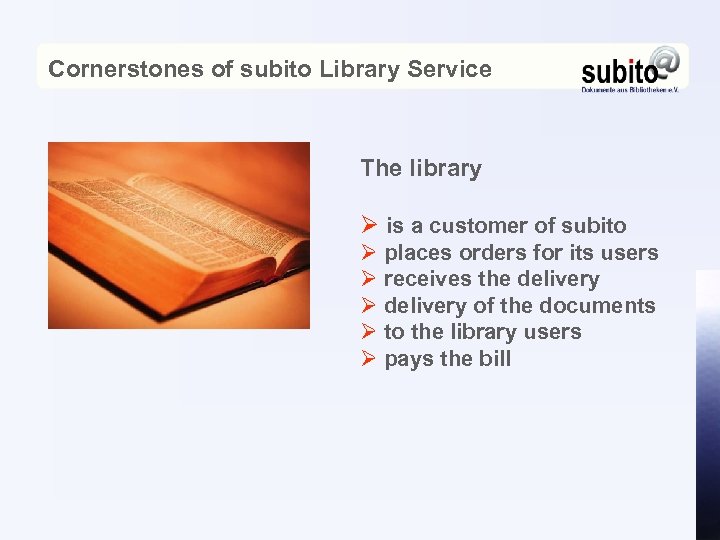 Cornerstones of subito Library Service The library Ø is a customer of subito Ø