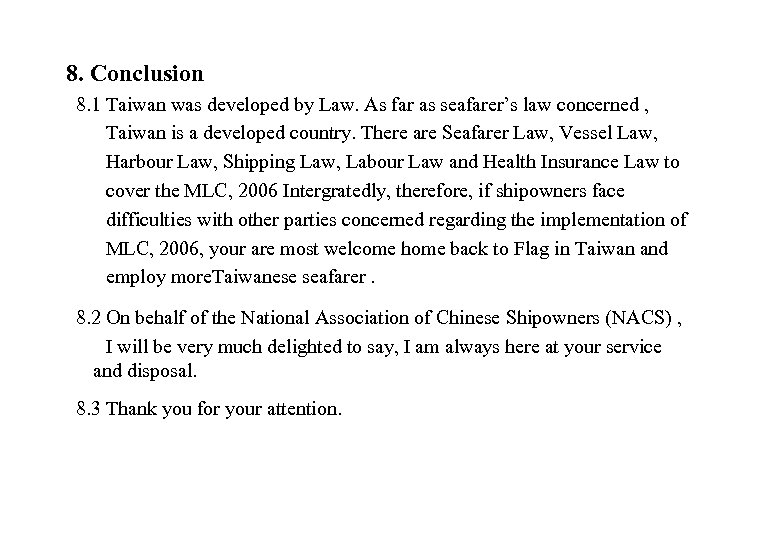 8. Conclusion 8. 1 Taiwan was developed by Law. As far as seafarer’s law