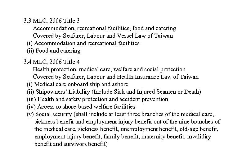 3. 3 MLC, 2006 Title 3 Accommodation, recreational facilities, food and catering Covered by