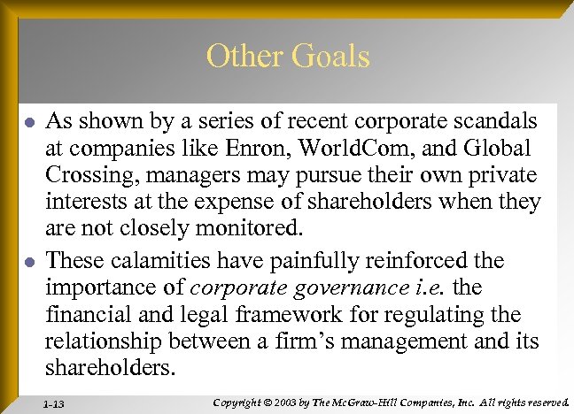 Other Goals l l As shown by a series of recent corporate scandals at