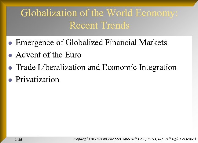 Globalization of the World Economy: Recent Trends l l Emergence of Globalized Financial Markets