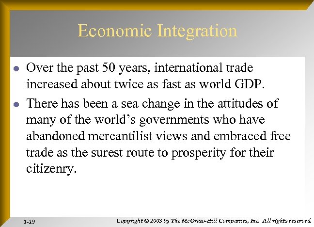 Economic Integration l l Over the past 50 years, international trade increased about twice