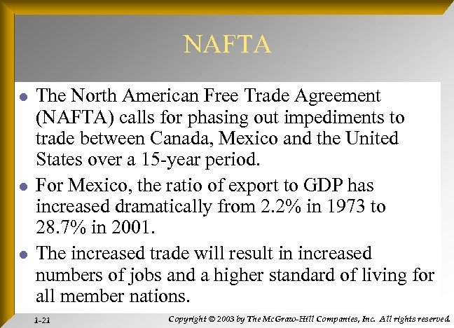 NAFTA l l l The North American Free Trade Agreement (NAFTA) calls for phasing