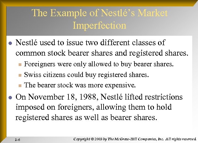 The Example of Nestlé’s Market Imperfection l Nestlé used to issue two different classes