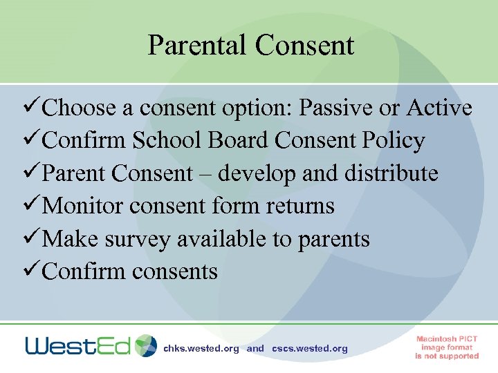 Parental Consent üChoose a consent option: Passive or Active üConfirm School Board Consent Policy